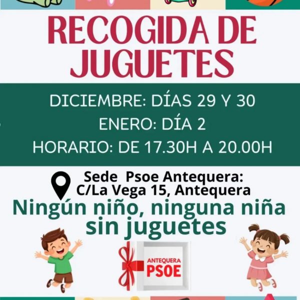 El PSOE de Antequera inicia una campaña solidaria de recogida de juguetes